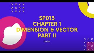 SP015 Chapter 1 Dimension amp Vector Part II [upl. by Thar]