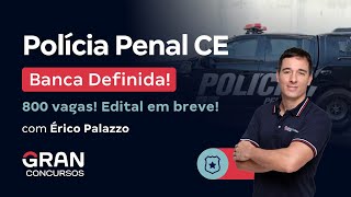 Concurso Polícia Penal CE Banca Definida para 800 vagas Edital em breve [upl. by Ailedua309]