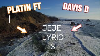 JEJE by platin p ft davis dofficial lyrics [upl. by Aiuhsoj]