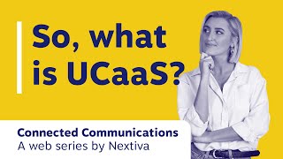 What is UCaaS or Unified Communications UCaaS Explained [upl. by Isiahi116]