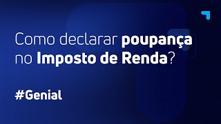 Como declarar poupança no Imposto de Renda Imposto de Renda 20232024  IR2024 [upl. by Enerahs]