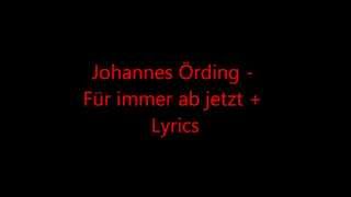 Johannes Örding  Für immer ab jetzt  Lyrics [upl. by Enaira940]