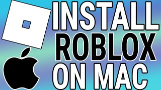 How To Install Roblox On Mac  Download amp Play Roblox On Mac [upl. by Tine]