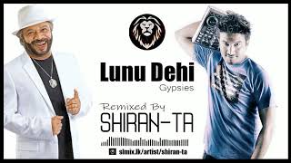 Gypsies Lunu Dehi ShiranTa Remix [upl. by Philis]