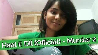 Haal E Dil Song Cover  Shraddha Sharma [upl. by Gelb]