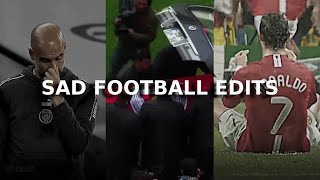 SAD FOOTBALL EDITS 1 [upl. by Riamo]