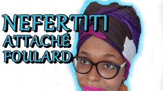 NEFERTITI  attaché de foulard a lafricaine [upl. by Aibun954]