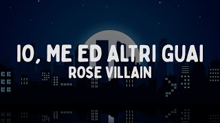 Rose Villain  IO ME ED ALTRI GUAI TestoLyrics [upl. by Amitaf]