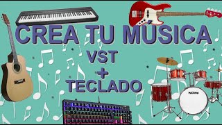 Crea tu propia música con instrumentos virtualesVST gratuitos y el teclado de tu PC [upl. by Terrag]