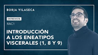 Introducción a los eneatipos viscerales 1 8 y 9  Borja Vilaseca [upl. by Suoirad]