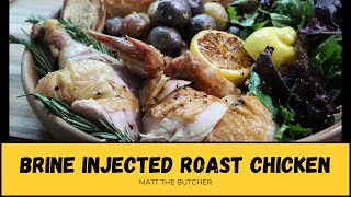 BRINE Injected Roasted Chicken  Unbelievably JUICY  Matt the Butcher [upl. by Ayr529]