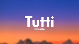 Calcutta  Tutti TestoLyrics [upl. by Ellerret907]