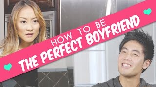 How To Be The Perfect Boyfriend [upl. by Ettenej]