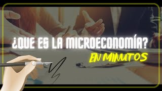 ¿QUE ES LA MICROECONOMÍA en minutos [upl. by Hareenum234]