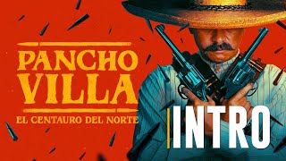 Pancho Villa El Centauro del Norte  Intro de la Serie [upl. by Maire47]