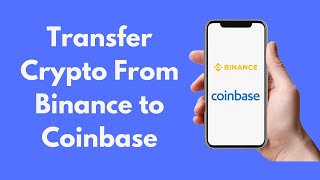 How to Transfer Crypto From Binance to Coinbase Quick amp Simple  CryptoCurrency Tutorial [upl. by Calbert]