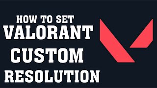 How To Set a Custom Resolution In Valorant  How To Change Valorant Resolution Windows 1087 [upl. by Travus176]