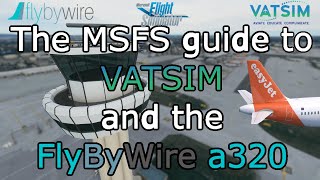 The MSFS guide to VATSIM and the FlyByWire a320 Tutorial for FBW A32NX  VATSIM [upl. by Hgielsa]