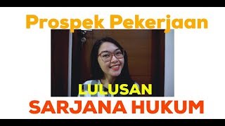 Prospek Pekerjaan Lulusan Mahasiswa FAKULTAS HUKUM [upl. by Aset]