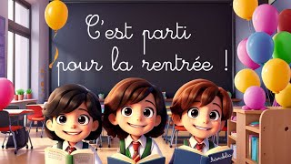 Cest parti pour la rentrée  Une chanson pour bien commencer lannée scolaire  école maternelle [upl. by Haonam396]