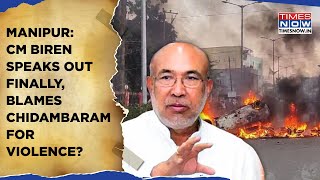 Manipur CM Speaks Out Finally Blames Chidambaram For Violence Watch What Biren Singh Said On CRPF [upl. by Aticilef894]