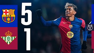 FC BARCELONA 5 vs 1 BETIS  COPA DEL REY 2425 🔵🔴 [upl. by Jt]