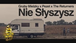 Gruby Mielzky  Nie słyszysz feat Pezet prod i cuty The Returners [upl. by Yorker31]