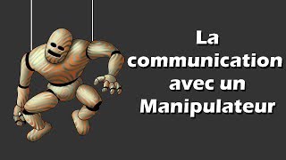 La communication avec un manipulateur [upl. by Melisent]