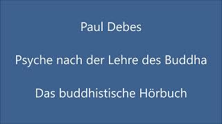 Paul Debes Psyche nach der Lehre des Buddha [upl. by Neelak]