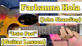 Farkanna Hola  John Chamling  Guitar Lesson  Intro Part  Teaser Version [upl. by Yerd]