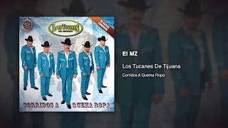 El MZ  Los Tucanes De Tijuana Audio Oficial [upl. by Acinor117]