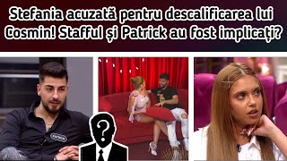 Stefania acuzată pentru descalificarea lui Cosmin🙆‍♂️Stafful si Patrik ai fost implicați🤔🤯 [upl. by Enilhtak]