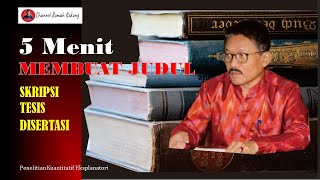 5 Menit Membuat Judul Skripsi Tesis Disertasi [upl. by Niko420]