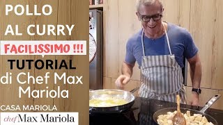 POLLO AL CURRY  FACILE  TUTORIAL  la video ricetta di Chef Max Mariola [upl. by Witty]