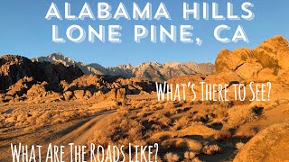 Alabama Hills Lone Pine CA  Rough Roads What’s there to do [upl. by Glynn]