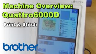 Brother Quattro 6000D  Print amp Stitch Feature Showcase [upl. by Rovaert216]