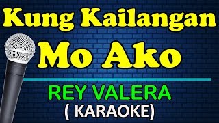 KUNG KAILANGAN MO AKO  Rey Valera HD Karaoke [upl. by Irollam991]