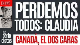 EnVivo ¬ LosPeriodistas ¬ Perdemos todos Claudia Sheinbaum ¬ Canadá el dos caras [upl. by Barden]