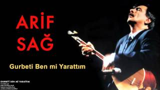 Arif Sağ  Gurbeti Ben mi Yarattım  Gurbeti Ben mi Yarattım © 1998 Kalan Müzik [upl. by Meier]