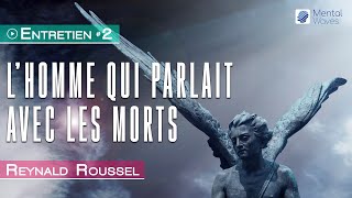 L homme qui parlait avec les morts  Reynald Roussel [upl. by Mira]