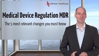 The 5 most relevant changes the Medical Device Regulation MDR introduces that you must know [upl. by Eugirne]