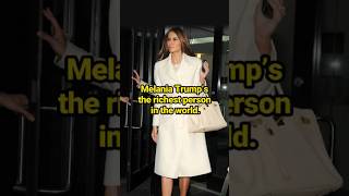 1Melania Trump’s the richest person in the world celebrity MelaniaTrump [upl. by Willis824]