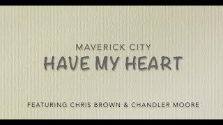 Have My Heart  Maverick City lyrics [upl. by Ishmul624]