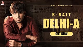 DelhiA  R Nait  New Punjabi Songs Official Full Video 2024 kisaan [upl. by Odraboel]