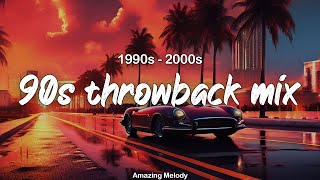 throwbacks  90s and some 2000s mix nostalgia vibes playlist [upl. by Dunaville]