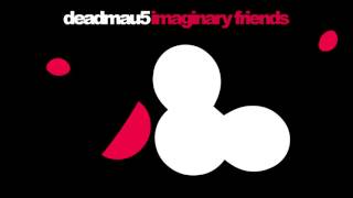 deadmau5  Imaginary Friends [upl. by Bertasi855]