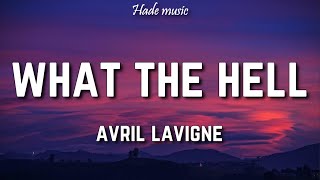 Avril Lavigne  What The Hell Lyrics [upl. by Eriuqs]