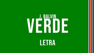 J Balvin  Verde Letra [upl. by Ahtan]