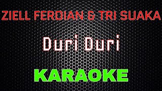 Ziell Ferdian ft Tri Suaka  Duri Duri Karaoke  LMusical [upl. by Lanod]