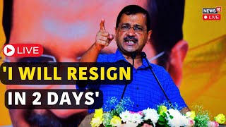 Kejriwal News LIVE  Kejriwal To Resign As Delhi CM  Arvind Kejriwal Speech Today LIVE  N18L [upl. by Nedyah]